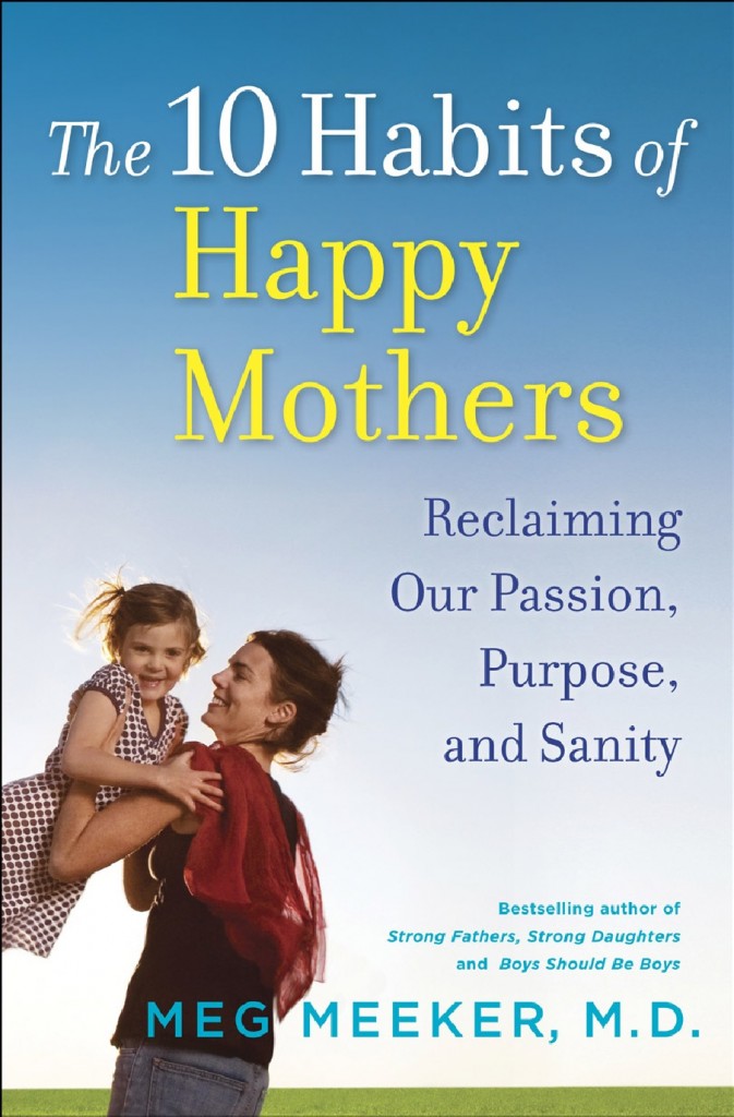 Meg Meeker Habits of Happy Mothers