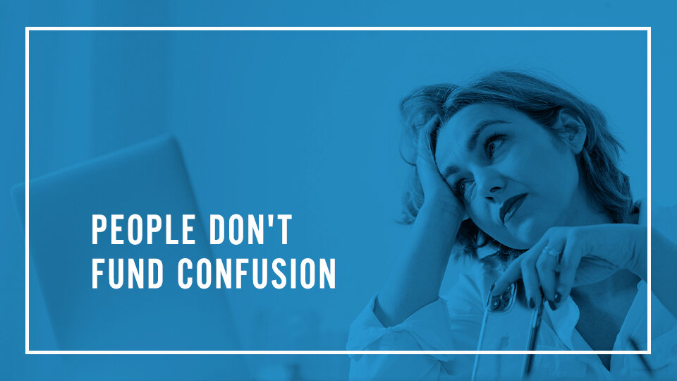 People Don’t Fund Confusion